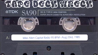 Mike Allen - Capital Radio 95.8FM - Aug 23rd, 1985 (restored)