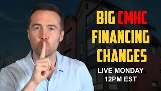 Important CMHC Financing Changes (MUST WATCH For Canadian Real Estate Investors)