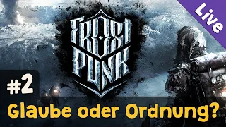 #2: Glaube oder Ordnung ✦ Let's Play Frostpunk (Livestream-Aufzeichnung / Blind)