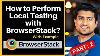 Local Testing BrowserStack : Local Binary Explained and Automate Session  - Part 2