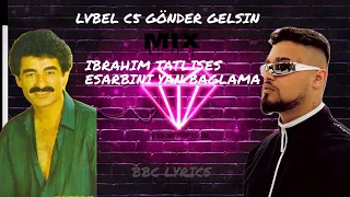 LVBEL C5 GÖNDER GELSİN - İBRAHİM TATLISES EŞARBINI YAN BAĞLAMA bbc lyrıcs