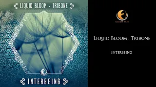 Liquid Bloom, TRIBONE - Interbeing