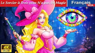 Le Sorcier à Trois yeux N'a pas De Magie 🧙‍♀️👀 Contes De Fées 🌛 Fairy Tales | WOA French Fairy Tales