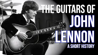 The Guitars of John Lennon in the Beatles: A Short History