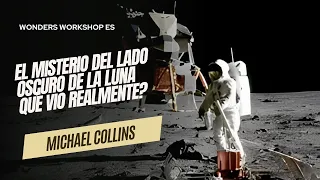 Michael Collins y el Misterio del Lado Oscuro de la Luna: Qué Vio Realmente?