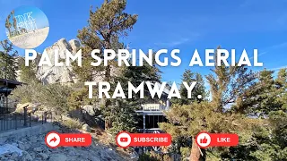 Palm Springs Aerial Tramway & Mount San Jacinto