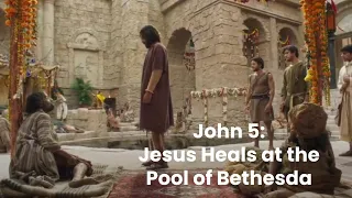 Teaching With The Chosen: Jesus Heals a Man at the Pool of Bethesda, John 5:1-13