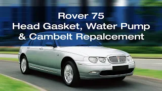 Rover 75 1.8 Turbo - How to Replace the Head Gasket, Water Pump and Cambelt