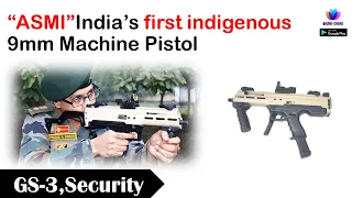 "ASMI" India's first indigenous 9mm Machine Pistol#UPSC#IAS