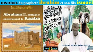 HISTOIRE DU PROPHTE | IBRAHIMA AK ISMAILA (A.S) عليهم السلام AK ALHADJI MOUSTAFA GUEYE