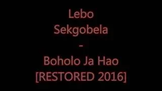 Lebo Sekgobela - Boholo Ba Hao [RESTORED 2016]