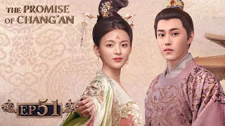 ENG SUB【The Promise of Chang' an 长安诺】EP51 | Starring: Cheng Yi, Zhao Ying Zi