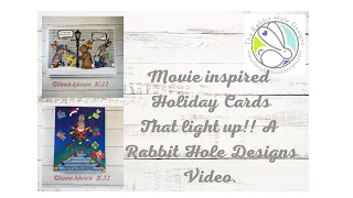 Movie Inspired Holiday Cards that Light up!!  A Rabbit Hole Designs Video.
