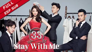 【ESP SUB】《Stay with Me》capítulo 33 (Wang Kai | Joe Chen ) 放弃我抓紧我【China Zone - Español】