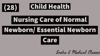 Nursing Care of Normal Newborn/ Essential Newborn Care !! Child Health Nursing !! Hindi !!