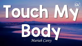 Mariah Carey - Touch My Body [Lyrics]