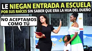 Le niegan entrada a escuela por sus raíces sin saber que era la hija del dueño.