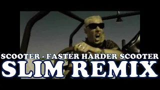 Scooter - Faster Harder Scooter (2021 - Slim Remix)