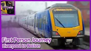 First Person Journey | Liverpool to Bolton | 777Trains