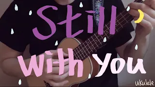 Still With You (BTS JUNGKOOK) Ukulele