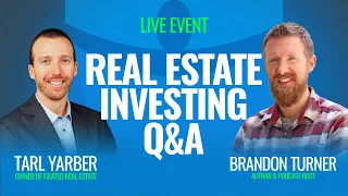 Brandon Turner & Tarl Yarber LIVE Real Estate Investing Q&A!