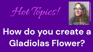 HT How to create the Gladiolas Flower