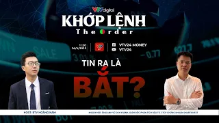 Khớp lệnh 26/6: Tin ra là bắt? | VTV24