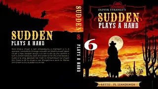 SUDDEN #8 : PLAYS A HAND - 6 | Author : Oliver Strange | Translator : PL Liandinga