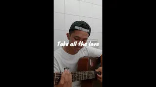 Take all the love by Arthur Nery (Acoustic cover)