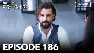 The Promise Episode 186 | Romanian Subtitle | Jurământul