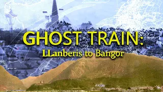 Ghost Train: Llanberis to Bangor (Lost  Railways)