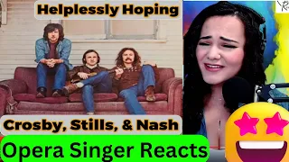 Crosby, Stills, & Nash - Helplessly Hoping | Opera Singer Reacts