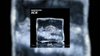 Maksatik - Ice