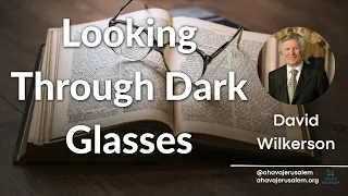 David Wilkerson - Looking Through Dark Glasses | Sermon