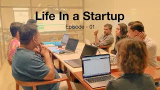 Life In A Startup - Episode 01