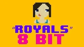 Royals (8 Bit Remix Version) [Tribute to Lorde] - 8 Bit Universe Cover