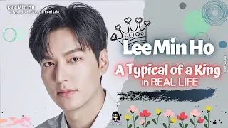 Lee Min Ho | A Typical of a King in Real Life