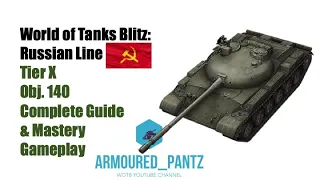 World of Tanks Blitz: Russian Line - Object 140 Complete Guide