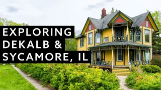 Historic Town Tour | Midwest - Dekalb & Sycamore, IL