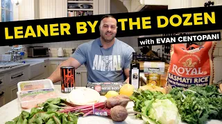 Leaner By The Dozen: 12 Must-Have Foods For Cutting Goals with Evan Centopani