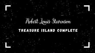Robert Louis Stevenson   treasure island complete