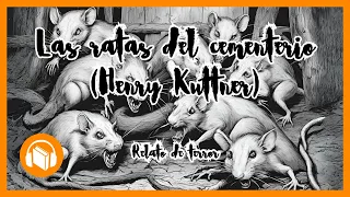 LAS RATAS DEL CEMENTERIO | Relato de terror | Audiolibro completo en español