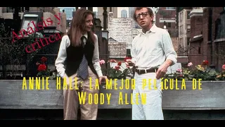 ANNIE HALL: La mejor película de Woody Allen