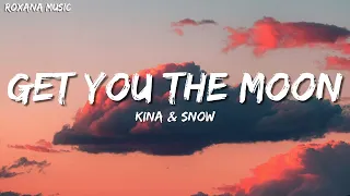 Kina - get you the moon (Lyrics) ft. Snow