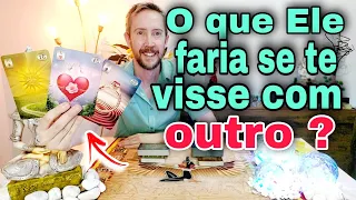 O que Ele faria se te visse com outro ? #tarot - O que ele sente por mim tarot ? Ele sente ciúmes ?