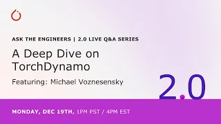 PyTorch 2.0 Live Q&A Series: A Deep Dive on TorchDynamo