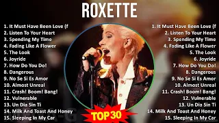 R o x e t t e 2024 MIX Best Songs Updated ~ 1980s Music ~ Top Adult, Swedish, Euro-Pop Music