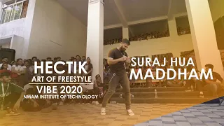 Hectik | Art of freestyle |Suraj Hua Maddham|Bonus showace| Vibe 2020 | NMAM Institute of Technology