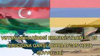 Azərbaycan Hava Hücumundan Müdafiə Qoşunları－Ermənistan silahlı qüvvələrinin Su-25 hücum təyyarəsinə