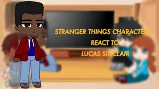 Stranger Things 4 Characters react to Lucas Sinclair || qearlyrocks || 3/4 ||